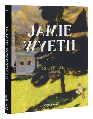 Jamie Wyeth: Unsettled - Hardcover | Diverse Reads