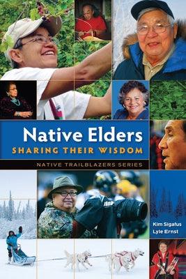 Native Elders: Sharing Their Wisdom - Paperback | Diverse Reads