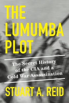 The Lumumba Plot: The Secret History of the CIA and a Cold War Assassination - Hardcover | Diverse Reads