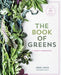 The Book of Greens: A Cook's Compendium of 40 Varieties, from Arugula to Watercress, with More Than 175 Recipes [A Cookbook] - Hardcover | Diverse Reads