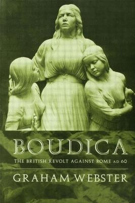 Boudica: The British Revolt Against Rome AD 60 / Edition 2 - Paperback | Diverse Reads
