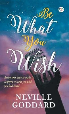 Be What You Wish - Hardcover | Diverse Reads