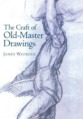 Craft of Old-Master Drawings - Paperback | Diverse Reads