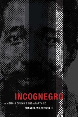 Incognegro: A Memoir of Exile and Apartheid - Paperback | Diverse Reads