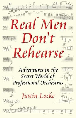 Real Men Don't Rehearse - Paperback | Diverse Reads