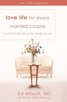 Love Life for Every Married Couple: How to Fall in Love, Stay in Love, Rekindle Your Love - Paperback | Diverse Reads