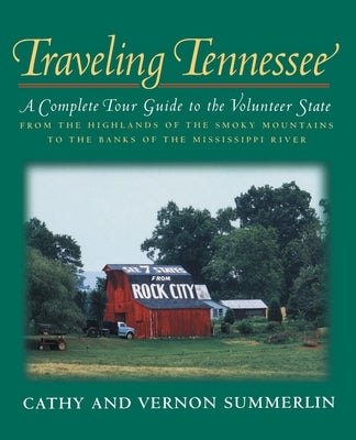 Traveling Tennessee: A Complete Tour Guide to the Volunteer State from the Highlands of the Smoky Mountains to the Banks of the Mississippi River - Paperback | Diverse Reads