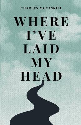 Where I've Laid My Head - Paperback | Diverse Reads