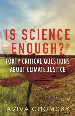 Is Science Enough?: Forty Critical Questions About Climate Justice - Paperback | Diverse Reads