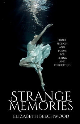 Strange Memories: Short Fiction and Poems for Flying and Forgetting - Paperback | Diverse Reads