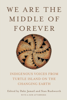 We Are the Middle of Forever: Indigenous Voices from Turtle Island on the Changing Earth - Paperback | Diverse Reads