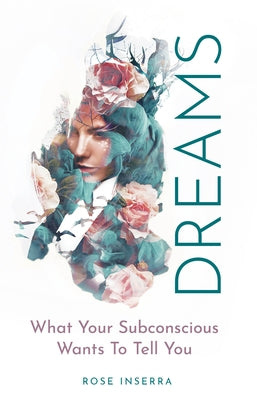 Dreams: What Your Subconscious Wants To Tell You - Paperback | Diverse Reads