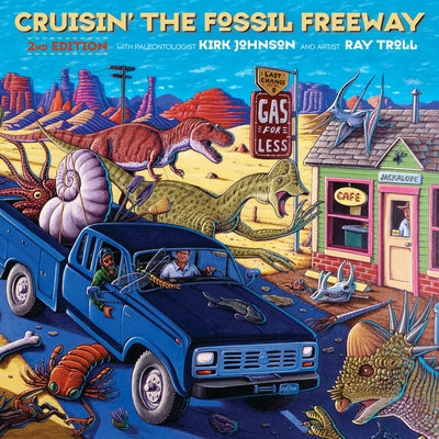 Cruisin' the Fossil Freeway: An Epoch Tale of a Scientist and an Artist on the Ultimate 5,000-Mile Paleo Road Trip - Paperback | Diverse Reads