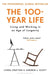 The 100-Year Life: Living and Working in an Age of Longevity - Paperback | Diverse Reads