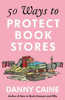 50 Ways to Protect Bookstores - Paperback | Diverse Reads