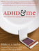 ADHD and Me: What I Learned from Lighting Fires at the Dinner Table - Paperback | Diverse Reads