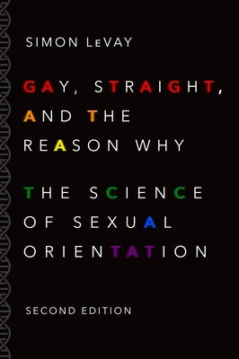 Gay, Straight, and the Reason Why: The Science of Sexual Orientation - Paperback | Diverse Reads