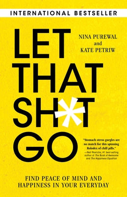 Let That Sh*t Go: Find Peace of Mind and Happiness in Your Everyday - Paperback | Diverse Reads