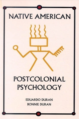 Native American Postcolonial Psychology / Edition 1 - Paperback | Diverse Reads