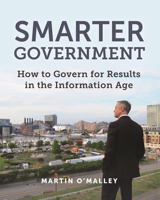 Smarter Government: How to Govern for Results in the Information Age - Paperback | Diverse Reads