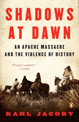 Shadows at Dawn: An Apache Massacre and the Violence of History - Paperback | Diverse Reads