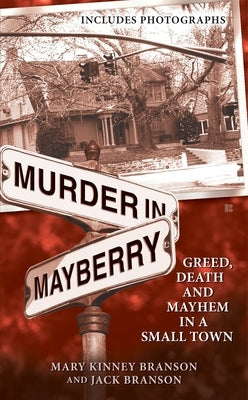 Murder in Mayberry: Greed, Death and Mayhem in a Small Town - Paperback | Diverse Reads