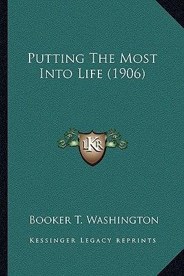 Putting the Most Into Life (1906) - Paperback | Diverse Reads