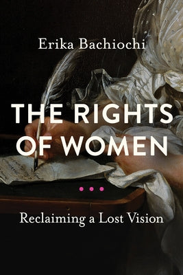 The Rights of Women: Reclaiming a Lost Vision - Paperback | Diverse Reads