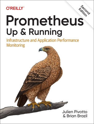 Prometheus: Up & Running: Infrastructure and Application Performance Monitoring - Paperback | Diverse Reads