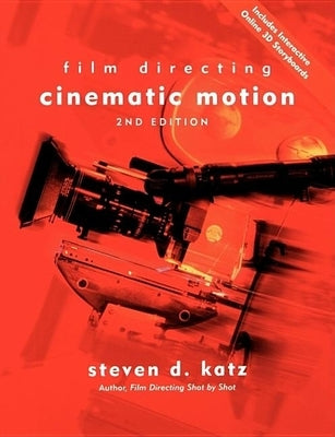 Film Directing Cinematic Motion: A Workshop for Staging Scenes (Film Directing) / Edition 2 - Paperback | Diverse Reads