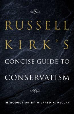 Russell Kirk's Concise Guide to Conservatism - Paperback | Diverse Reads