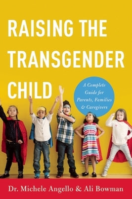 Raising the Transgender Child: A Complete Guide for Parents, Families, and Caregivers - Paperback | Diverse Reads
