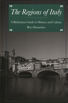 The Regions of Italy: A Reference Guide to History and Culture - Hardcover | Diverse Reads