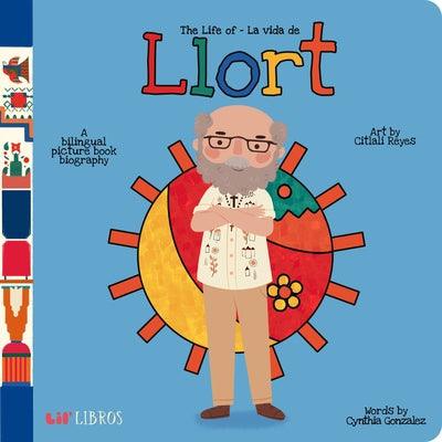 The Life of / La Vida de Llort - Board Book