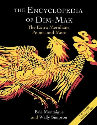 The Encyclopedia of Dim-Mak: The Extra Meridians, Points, and More - Paperback | Diverse Reads