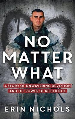 No Matter What: A Story of Unwavering Devotion and the Power of Resilience - Hardcover | Diverse Reads