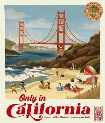 Only in California: Weird and Wonderful Facts about the Golden State - Hardcover | Diverse Reads