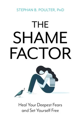 The Shame Factor: Heal Your Deepest Fears and Set Yourself Free - Paperback | Diverse Reads