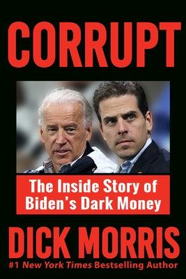 Corrupt: The Inside Story of Biden's Dark Money, with a Foreword by Peter Navarro - Paperback | Diverse Reads