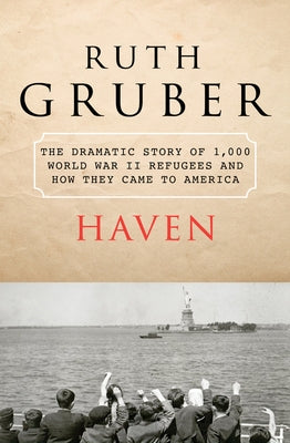 Haven: The Dramatic Story of 1,000 World War II Refugees and How They Came to America - Paperback | Diverse Reads