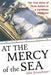 At the Mercy of the Sea: The True Story of Three Sailors in a Caribbean Hurricane - Paperback | Diverse Reads