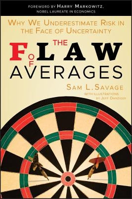 The Flaw of Averages: Why We Underestimate Risk in the Face of Uncertainty - Paperback | Diverse Reads