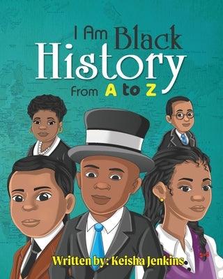 I Am Black History from A-Z - Paperback | Diverse Reads
