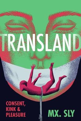 Transland: Consent, Kink, and Pleasure - Paperback