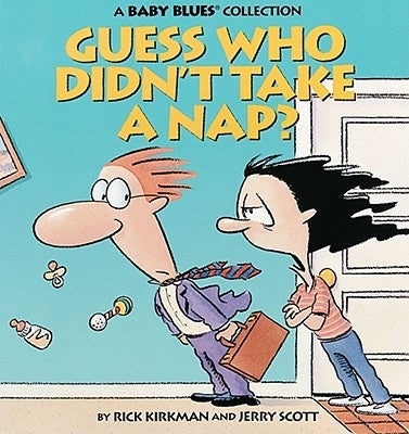 Guess Who Didn't Take a Nap?: A Baby Blues Collection - Paperback | Diverse Reads