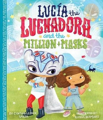 Lucia the Luchadora and the Million Masks - Hardcover | Diverse Reads