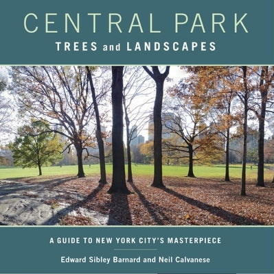 Central Park Trees and Landscapes: A Guide to New York City's Masterpiece - Paperback | Diverse Reads