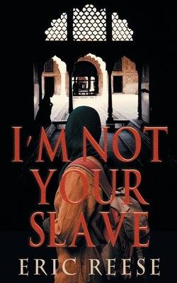 I'm not your Slave: The Story of Imtiyaaz - Paperback | Diverse Reads