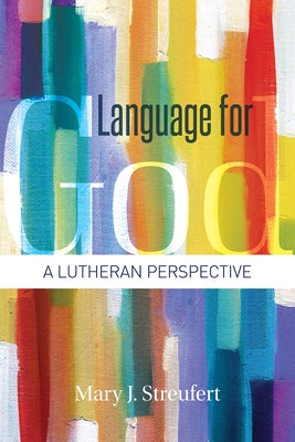 Language for God: A Lutheran Perspective - Paperback | Diverse Reads