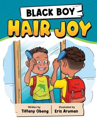 Black Boy Hair Joy: A Rhyming Book that Teaches Black Boys Self Love - Paperback | Diverse Reads